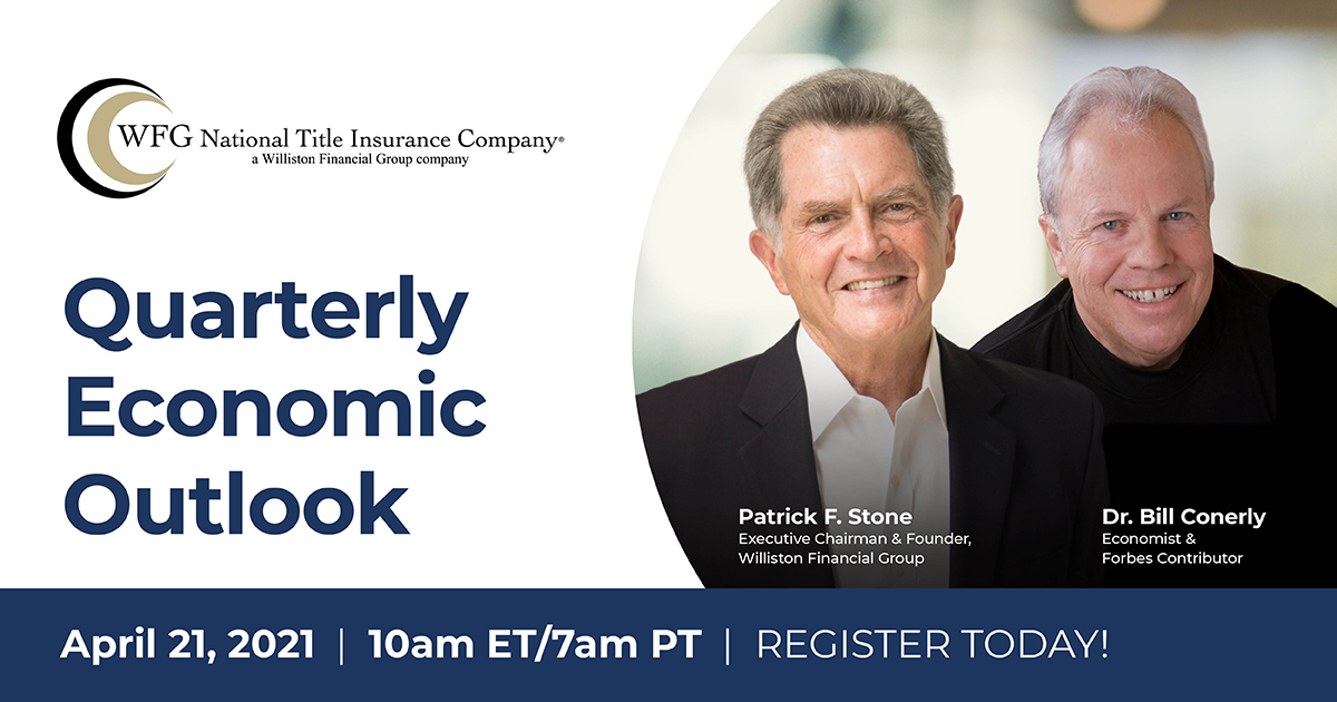 FREE APRIL 21st “ECONOMIC OUTLOOK & TITLE INSURANCE” WEBINAR FEATURES Q&A WITH WFG FOUNDER PATRICK F. STONE AND ECONOMIST BILL CONERLY