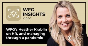 WFG Chief Human Resources Officer, Heather Krablin, on managing HR throughout the COVID-19 pandemic